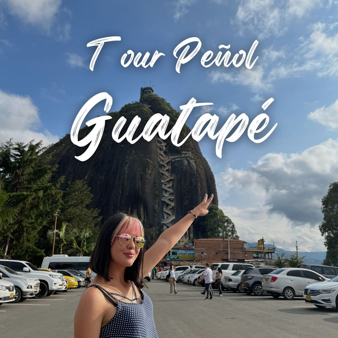 Tour Peñol Guatapé